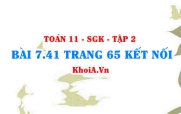 Bài 7.41 trang 65 Toán 11 Kết nối tri thức Tập 2